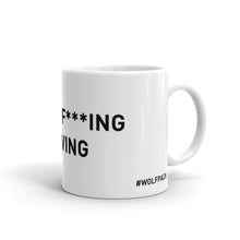 Load image into Gallery viewer, I'm Not F***ing Leaving Mug