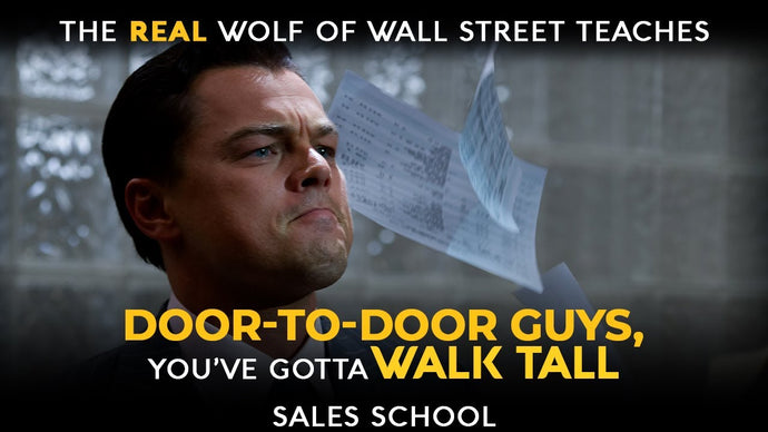 Door-to-Door Guys, You've Gotta Walk Tall | Free Sales Training Program | Sales School