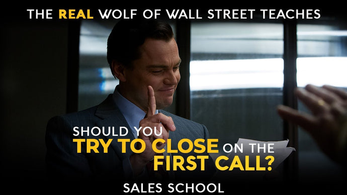 Should You Try to Close on the First Call? | Free Sales Training Program | Sales School