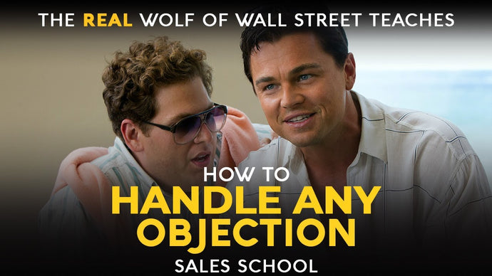 How to Handle Any Objection | Free Sales Training Program | Sales School with Jordan Belfort