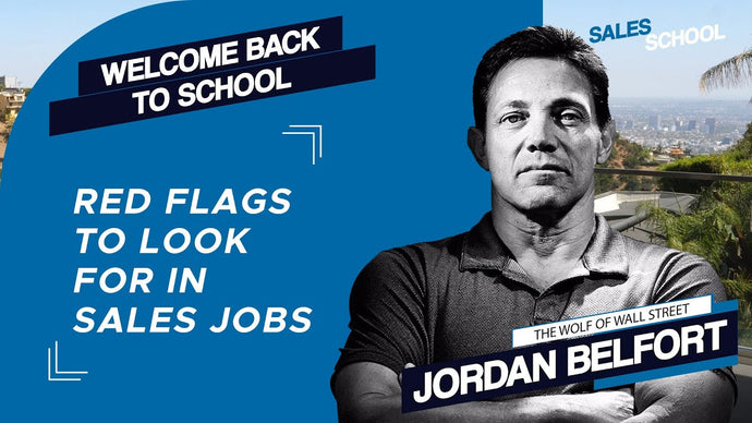 Red Flags To Look For In Sales Jobs | Free Sales Training Program | Sales School with Jordan Belfort
