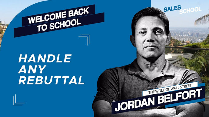 How to Handle Rebuttals During a Sales Pitch | Free Sales Training Program | Sales School with Jordan Belfort