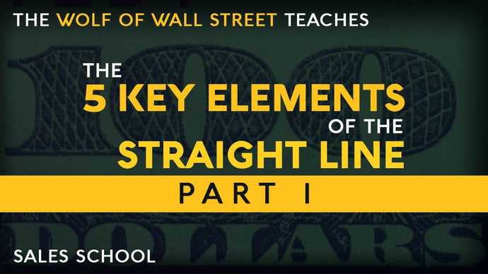 The 5 Key Elements of the Straight Line | Part 1 | Free Sales Training Program | Sales School with Jordan Belfort