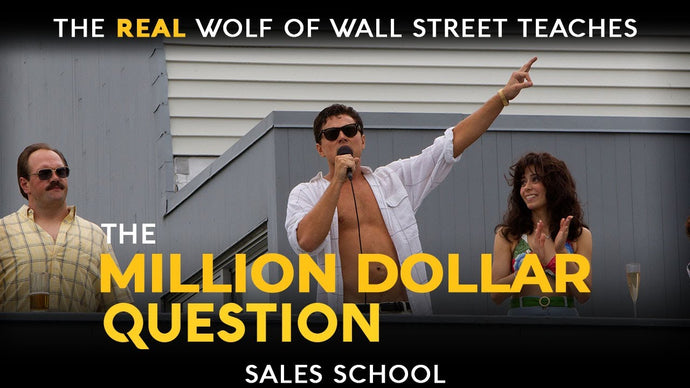 The Million Dollar Question | Free Sales Training Program | Sales School with Jordan Belfort