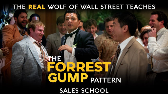 The Forrest Gump Pattern | Free Sales Training Program | Sales School with Jordan Belfort