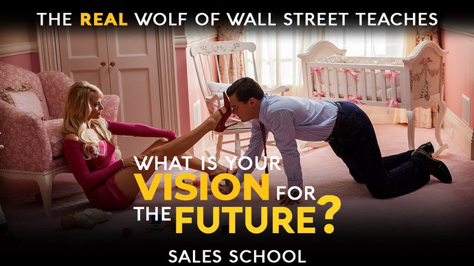 Create a Vision for Your Future | Free Sales Training Program | Sales School with Jordan Belfort