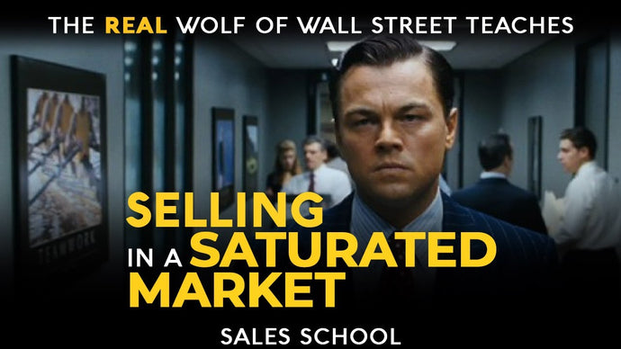 Selling in a Saturated Market | Free Sales Training Program | Sales School with Jordan Belfort