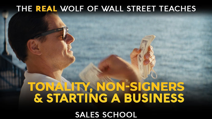 Tonality, Non-Signers and Starting a Business | Free Sales Training Program | Sales School