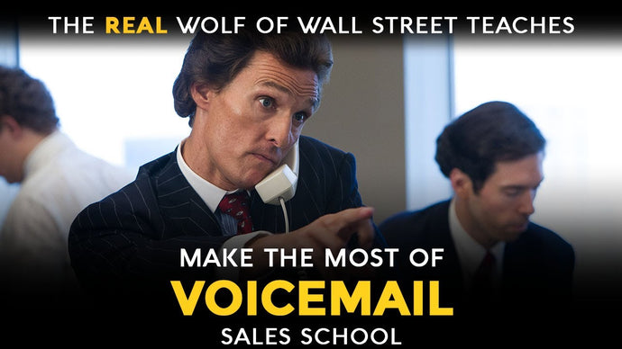 The Wolf of Wall Street on Leaving Voicemails | Free Sales Training Program | Sales School